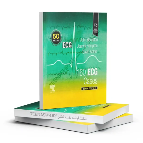 کتاب 160 ECG Cases – مجموعه کیسهای واقعی برای آموزش سریع و حرفهای تفسیر نوار قلب